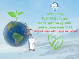 Tuần lễ Nước sạch và Vệ sinh môi trường năm 2023 với chủ đề: “Nước an toàn và đầy đủ cho mọi người”